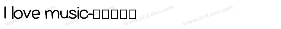 I love music字体转换